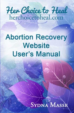 Her Choice to Heal Abortion Recovery Website User's Manual
