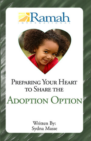 Preparing You Heart To Share the Adoption Option