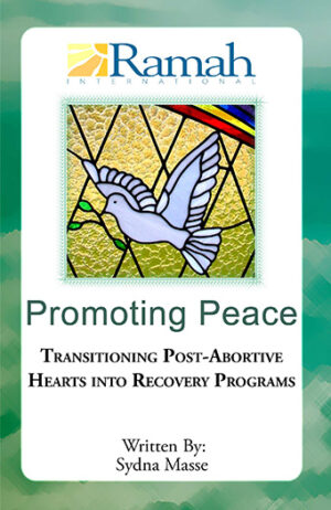 Promoting Peace Transitioning Post-Abortive Hearts into Abortion Recovery Classes