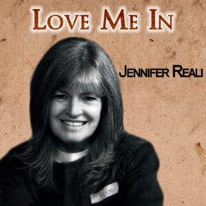 Jennifer Reali Music - Love Me In