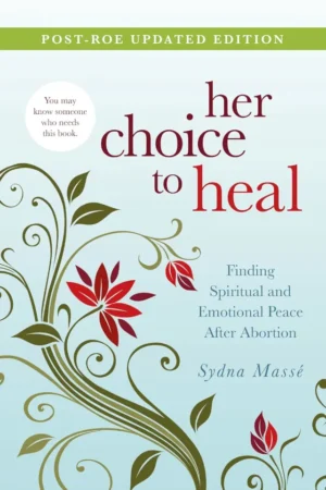 Her Choice to Heal: Finding Spiritual and Emotional Peace After Abortion English Edition
