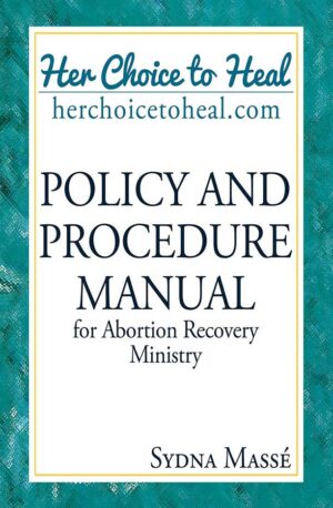 Policy and Procedure Manual for Abortion Recovery Ministry